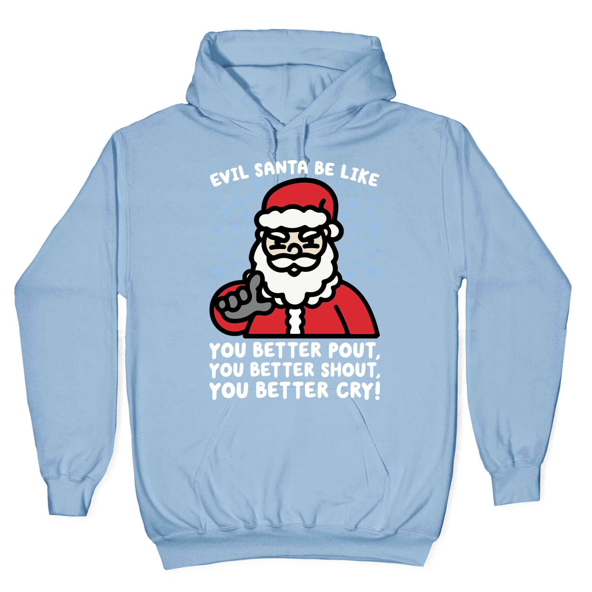 Evil Santa Be Like Parody Hoodie